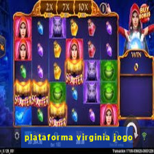 plataforma virginia jogo